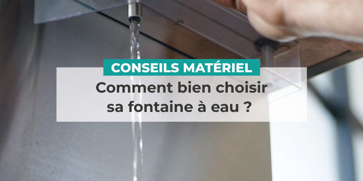 Comment-bien-choisir-sa-fontaine-a-eau-Corbe-Cuisine-Professionnelle-conseils-materiel