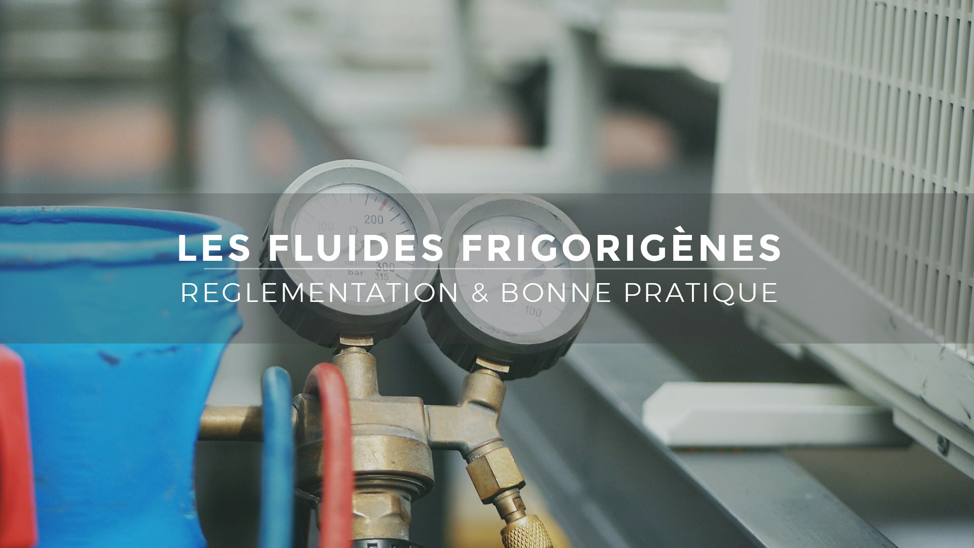 Fluides-Frigorigènes-Reglementation-et-Bonnes-pratique